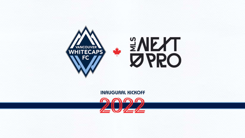 Vancouver will join MLS NEXT Pro for Inaugural Season in 2022 