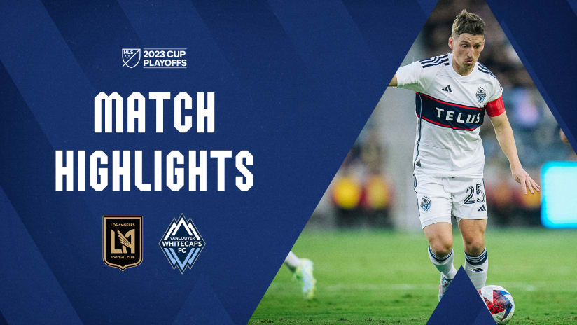 HIGHLIGHTS: Los Angeles Football Club vs. Vancouver Whitecaps FC | October 28, 2023