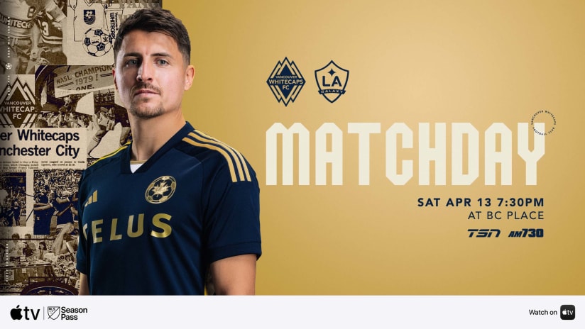 Preview: In-form 'Caps wrap up homestand with top of the West showdown against LA Galaxy | Watch on MLS Season Pass & TSN