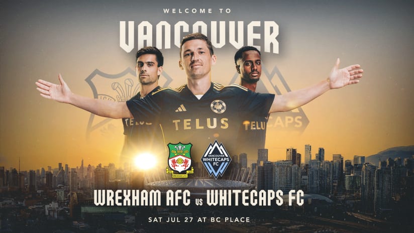 Whitecaps FC welcome Wrexham AFC for match in Vancouver