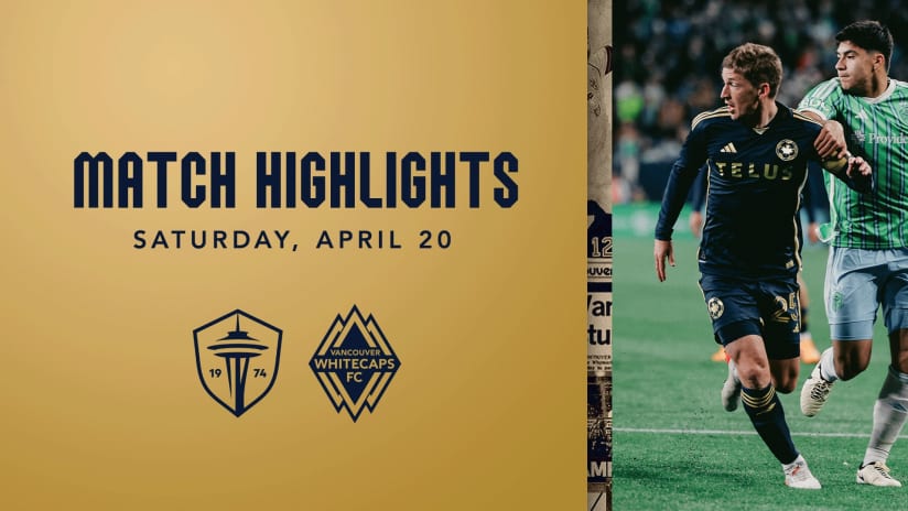 HIGHLIGHTS: Seattle Sounders FC vs. Vancouver Whitecaps FC | April 20, 2024 