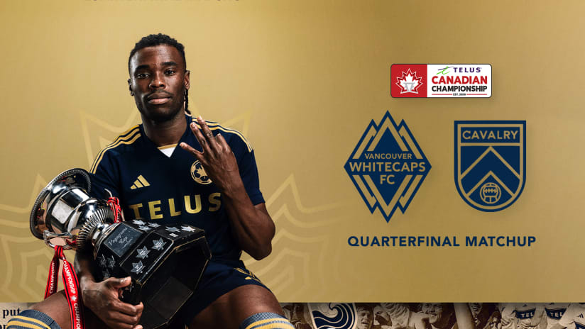 Vancouver Whitecaps FC to face CPL side Cavalry FC in 2024 TELUS Canadian Championship Quarter-Final