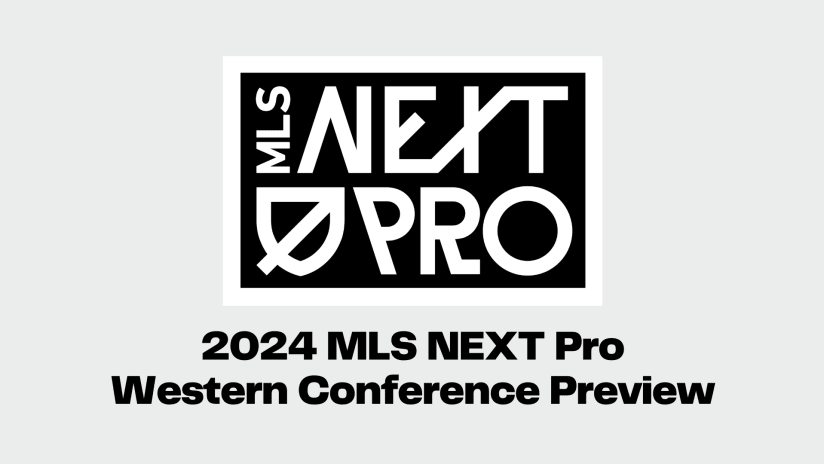 2024 MLS NEXT Pro Western Conference Preview