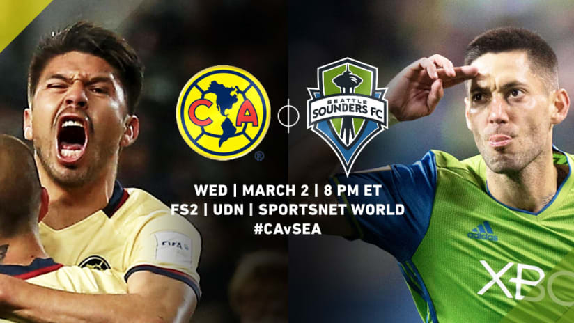 Club America - Seattle Sounders - March 2, 2016 - CCL Match Preview