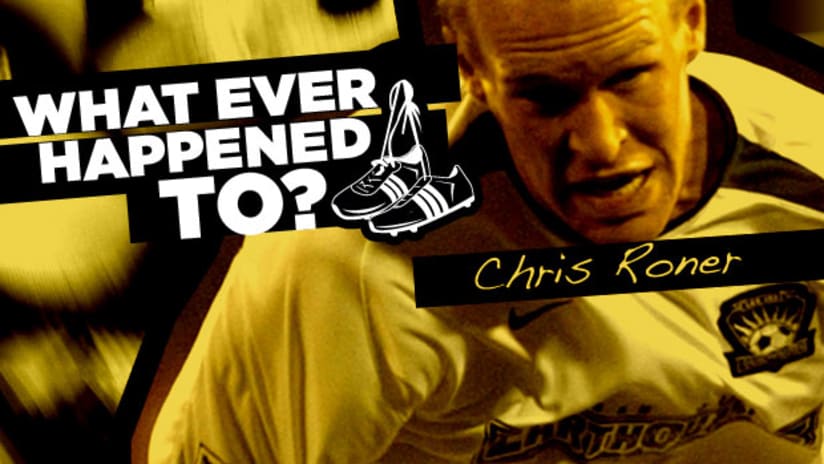 What Ever Happened To: Chris Roner