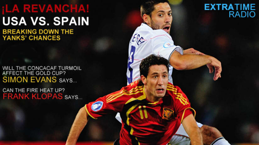 The latest edition of ExtraTime Radio looks at the US-Spain game.