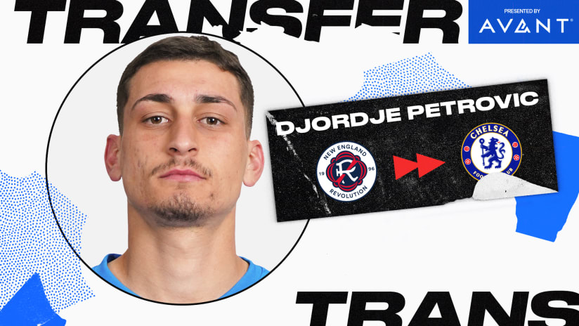 Djordje Petrovic - Chelsea - New England - transfer