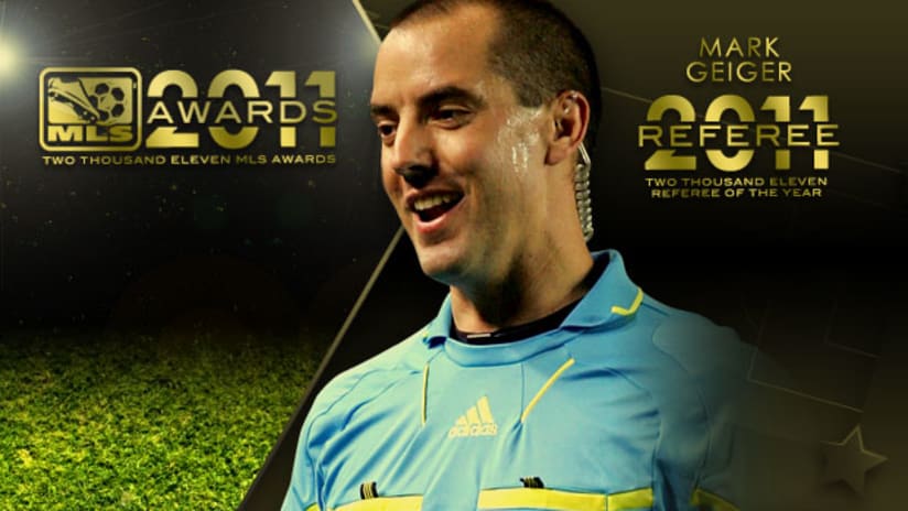 2011 MLS Awards: Mark Geiger, Referee of the Year