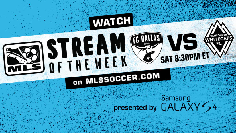 Stream of the Week - FC Dallas vs. Vancouver