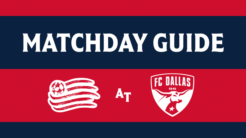 Matchday Guide | Revs at FC Dallas | 2021
