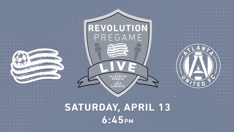 Revolution Pregame Live vs. Atlanta United FC (April 13, 2019)