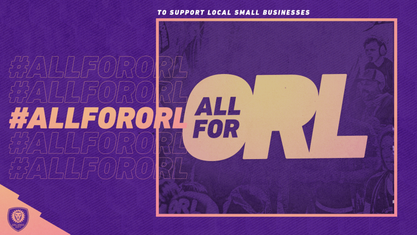 Orlando City SC Announces #ALLForORL Campaign to Support Local Small Businesses