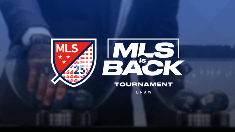 MLS is Back Tournament Draw