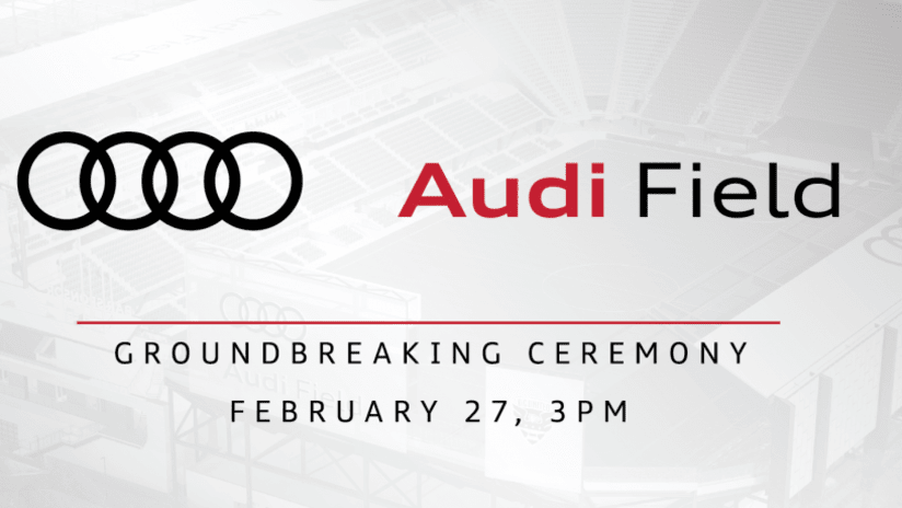 DC United - Audi Field - groundbreaking ceremony - February 2017