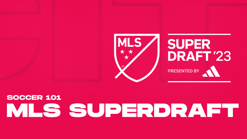 SOCCER 101: MLS SuperDraft