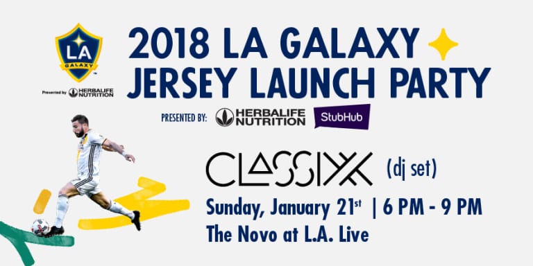 Tonight! LA Galaxy to debut new kit at 2018 Season Ticket Member Jersey Launch Party Presented by StubHub and Herbalife Nutrition -