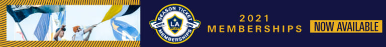 LA Galaxy Season Ticket Memberships for 2021 are on sale now  -