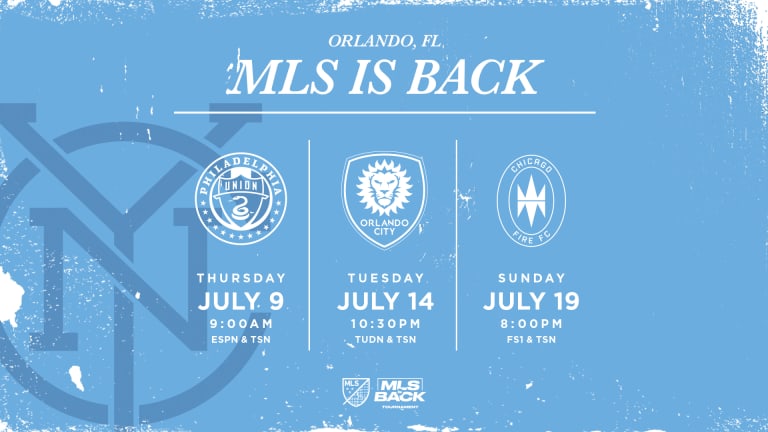 MLS is Back Tournament | Schedule Release - New York City FC Open vs. Philadelphia Union -
