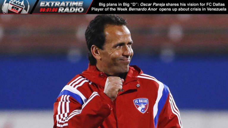 ExtraTime Radio: Oscar Pareja's grand plans for FC Dallas, plus Columbus' Bernardo Anor on Venezuela -
