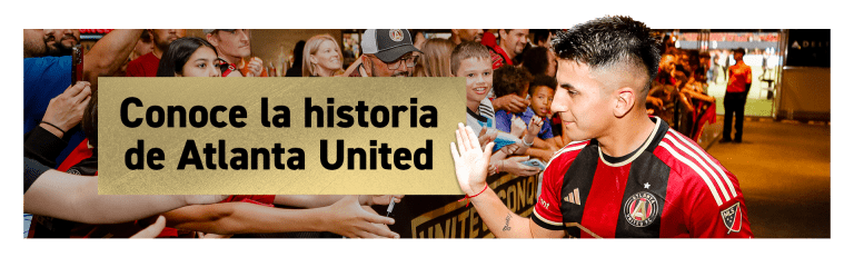 Conoce la historia de Atlanta United