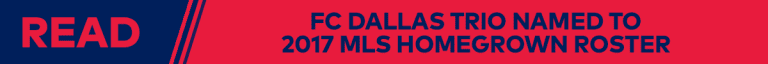 FC Dallas' Kellyn Acosta, Matt Hedges and Hernán Grana Named to 2017 MLS All-Star Game, presented by Target -