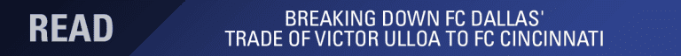 FC Dallas Trades Homegrown Victor Ulloa to FC Cincinnati -