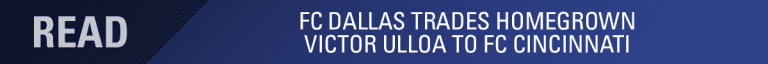 Breaking Down FC Dallas' Trade of Victor Ulloa to FC Cincinnati -
