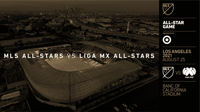 It’s MLS vs. LIGA MX: 2021 MLS All-Star Game presented by Target set for Aug. 25 in Los Angeles -